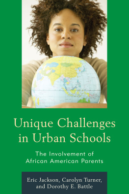 Eric R. Jackson - Unique Challenges in Urban Schools: The Involvement of African American Parents