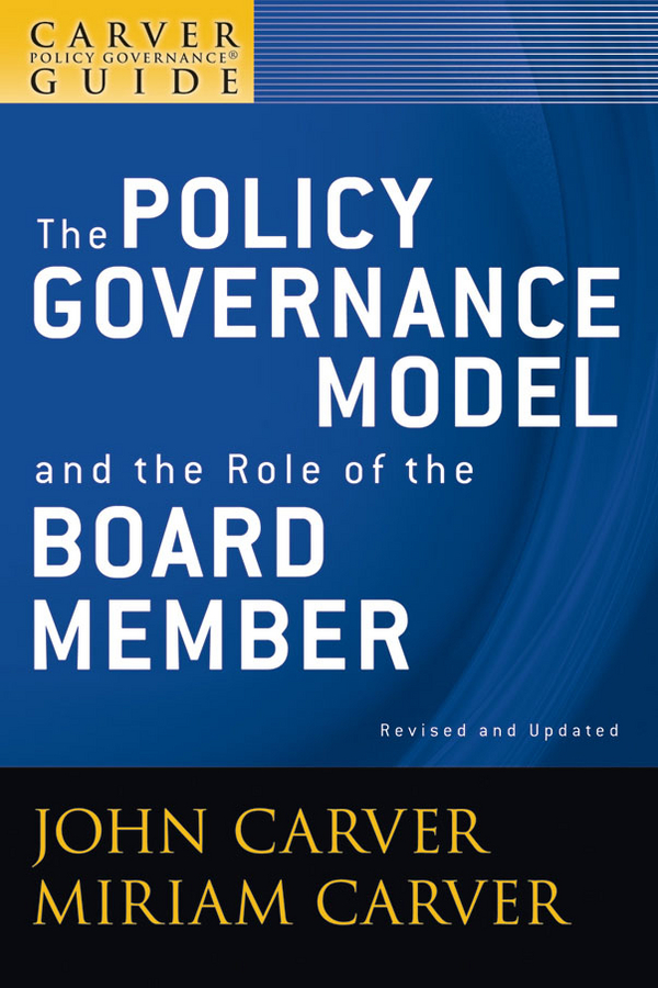 The Carver Policy Governance Guide Series The Carver Policy Governance Guide - photo 1