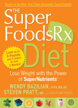 Wendy Bazilian The SuperFoodsRx Diet: Lose Weight with the Power of SuperNutrients