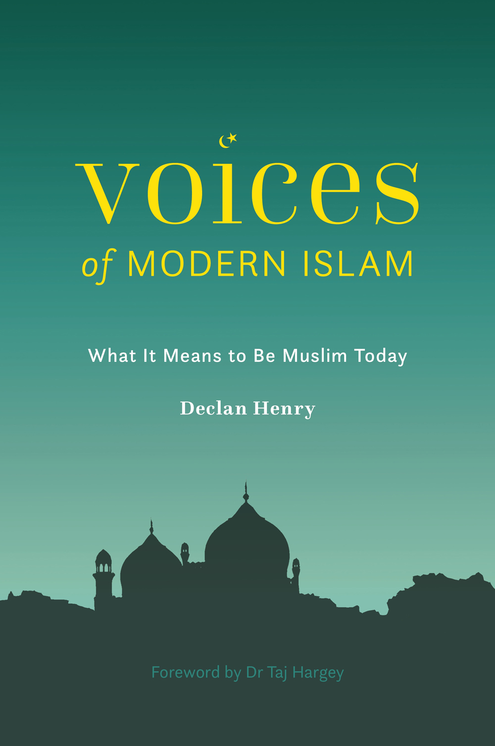 What It Means to Be Muslim Today Declan Henry Foreword by Dr Taj Hargey - photo 1