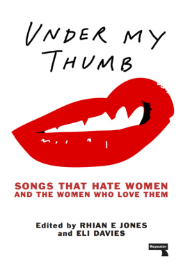 Rhian Jones - Under My Thumb: Songs That Hate Women and the Women Who Love Them