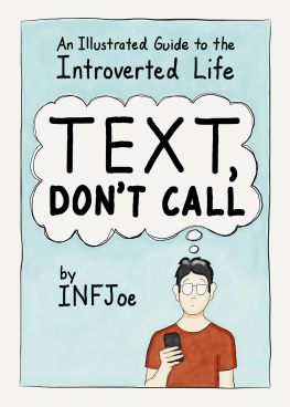 INFJoe Text, Dont Call: An Illustrated Guide to the Introverted Life