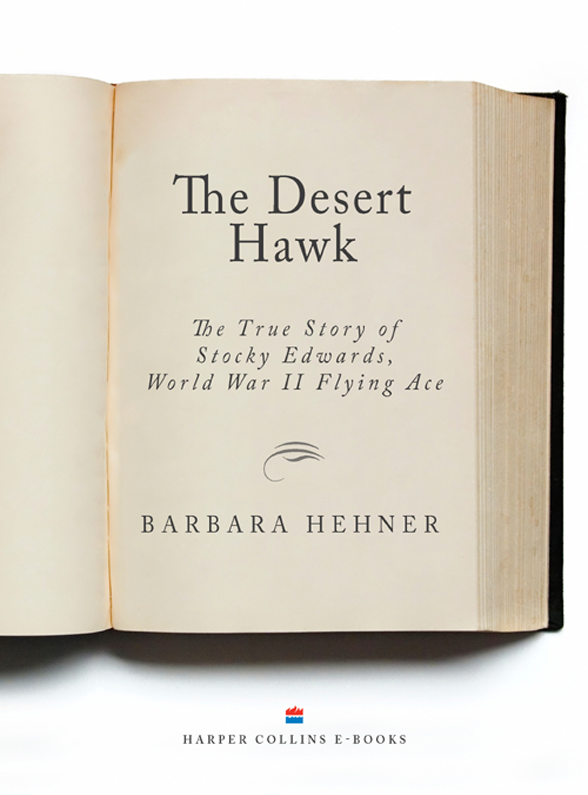 Barbara Hehner THE DESERT HAWK The True Story of JF Stocky Edwards - photo 1