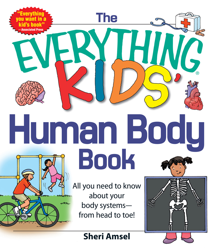 The Everything KIDS Human Body Book All You Need to Know About Your Body Systems--From Head to Toe - image 1