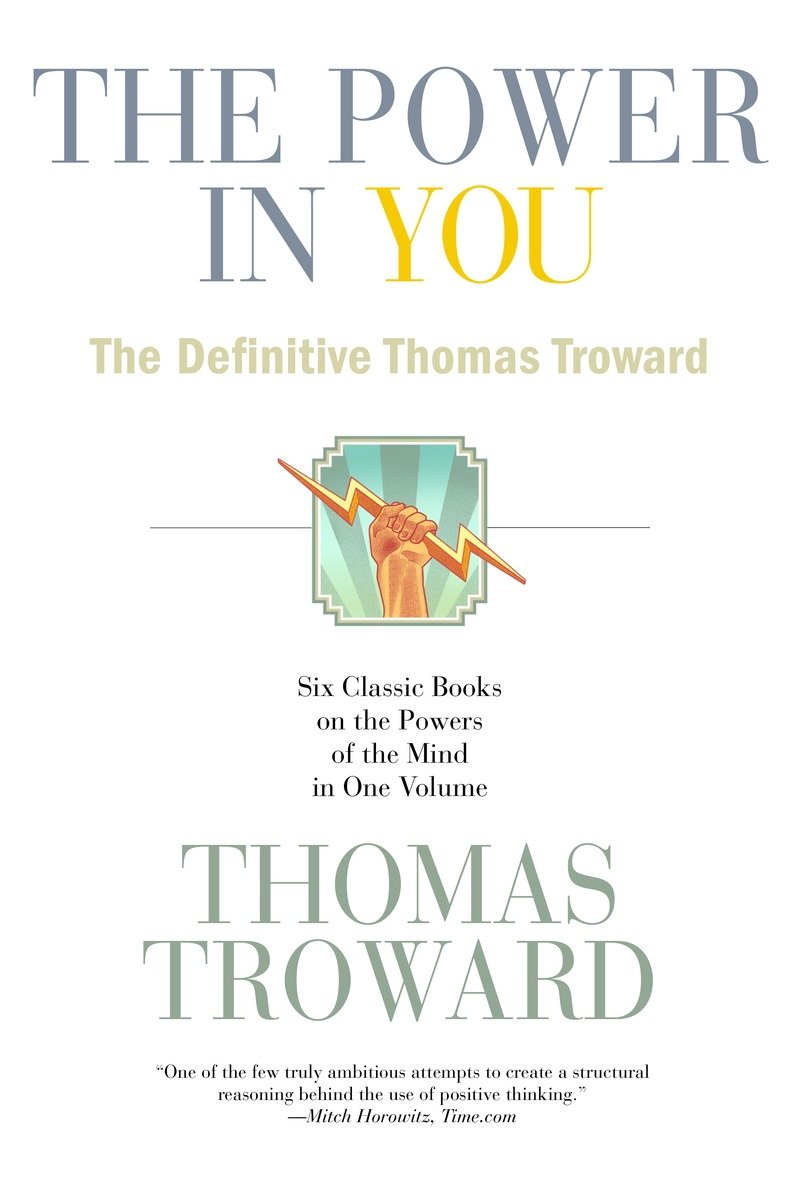 The Power in You The Definitive Thomas Troward - image 1