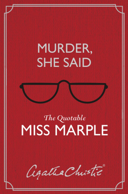 Agatha Christie Murder, She Said: The Quotable Miss Marple