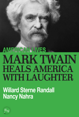 Willard Sterne Randall - Mark Twain Heals America With Laughter