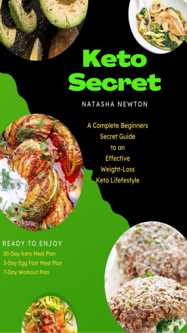 Natasha Newton - Keto Secret: A Complete Beginners Secret Guide to an Effective Weight-Loss Keto Lifestyle