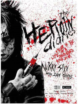 Nikki Sixx - The Heroin Diaries: A Year in the Life of a Shattered Rock Star