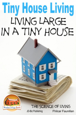 Fhilcar Faunillan - Tiny House Living: Living Large In a Tiny House