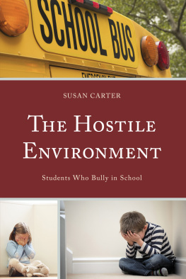 Susan Carter The Hostile Environment: Students Who Bully in School