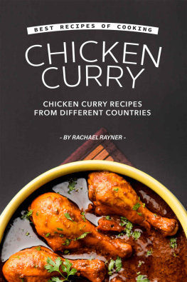 Rachael Rayner - Best Recipes of Cooking Chicken Curry: Chicken Curry Recipes from Different Countries