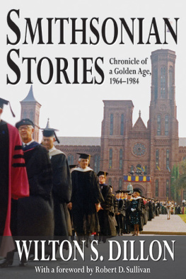 Wilton S. Dillon - Smithsonian Stories: Chronicle of a Golden Age, 1964-1984