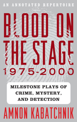 Amnon Kabatchnik - Blood on the Stage, 1975-2000: Milestone Plays of Crime, Mystery and Detection