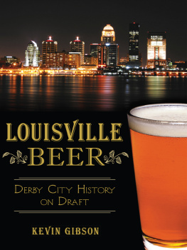 Kevin Gibson - Louisville Beer: Derby City History on Draft