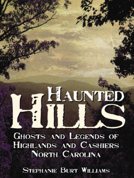 Stephanie Burt Williams - Haunted Hills: Ghosts and Legends of Highlands and Cashiers, North Carolina