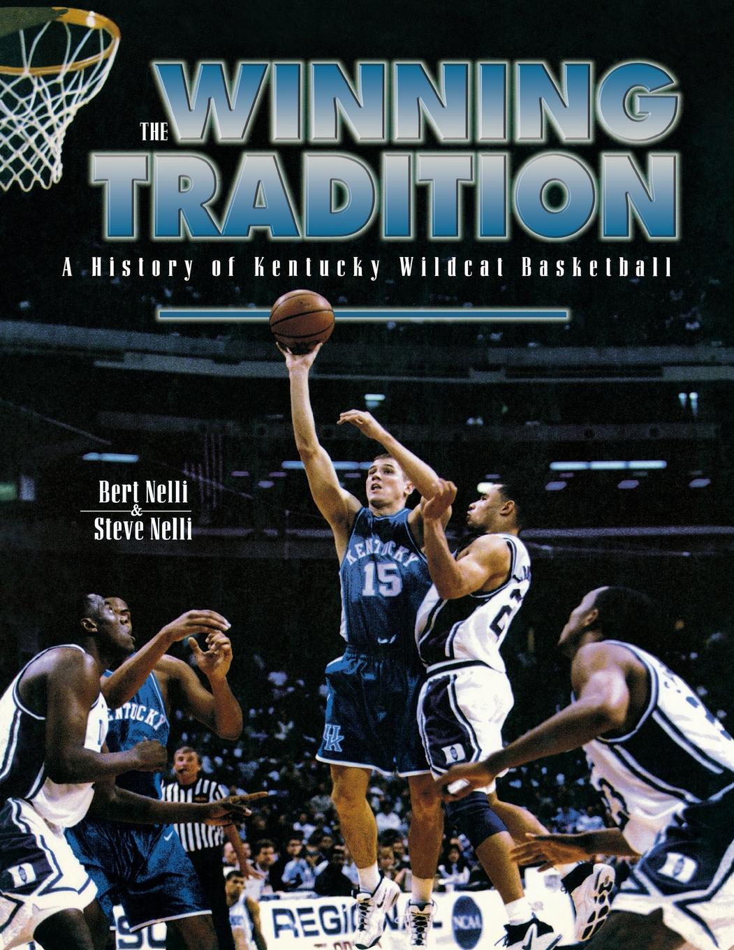 The Winning Tradition A History of Kentucky Wildcat Basketball SECOND - photo 1