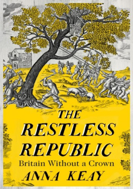 Anna Keay The Restless Republic