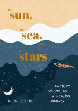 Iulia Bochis - The Sun, the Sea, and the Stars: Ancient Wisdom as a Healing Journey