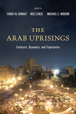 Fahed Al-Sumait The Arab Uprisings: Catalysts, Dynamics, and Trajectories