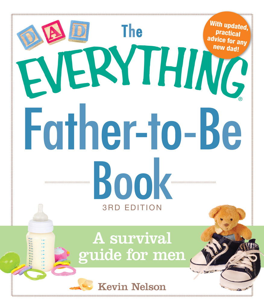 THE FATHER-TO-BE BOOK 3RD EDITION A survival guide for men Kevin Nelson - photo 1