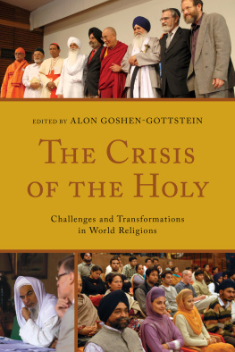 Alon Goshen-Gottstein - The Crisis of the Holy: Challenges and Transformations in World Religions