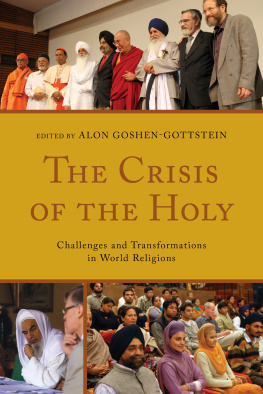 Alon Goshen-Gottstein The Crisis of the Holy: Challenges and Transformations in World Religions