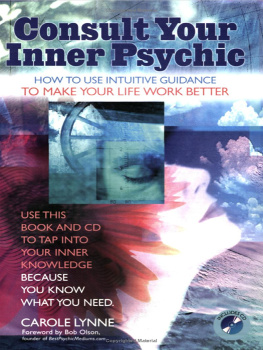 Carole Lynne - Consult Your Inner Psychic: How To Use Intuitive Guidance To Make Your Life Work Better