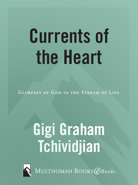 CURRENTS OF THE HEART Published by Multnomah Books 1996 by Gigi Graham - photo 1