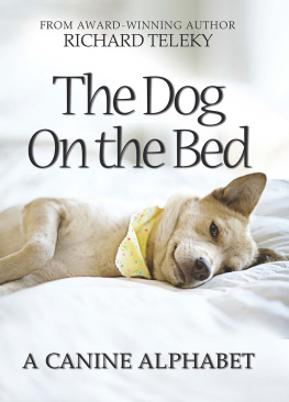 Richard Teleky - The Dog on the Bed: A Canine Alphabet