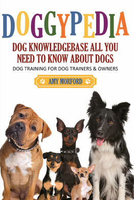 Amy Morford - DoggyPedia: All You Need To Know About Dogs