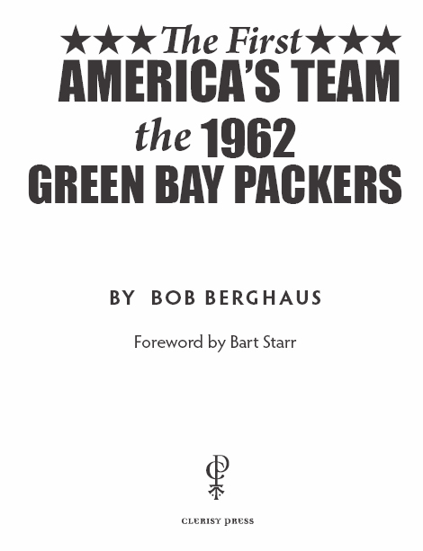 The First Americas Team The 1962 Green Bay Packers Copyright 2011 by Bob - photo 2