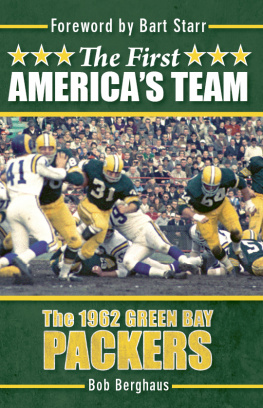 Bob Berghaus The First Americas Team: The 1962 Green Bay Packers