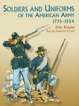 Frederick P. Todd - Soldiers and Uniforms of the American Army, 1775-1954