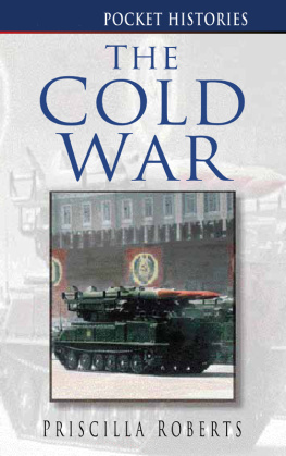 Priscilla Roberts The Cold War: Pocket Histories