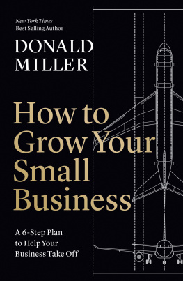 Donald Miller - How to Grow Your Small Business: A 6-Step Plan to Help Your Business Take Off