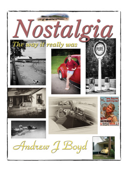 Andrew J. Boyd - Nostalgia: The Way It Really Was