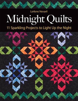 Lerlene Nevaril Midnight Quilts: 11 Sparkling Projects to Light Up the Night