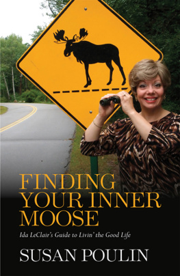 Susan Poulin - Finding Your Inner Moose: Ida Leclairs Guide to Livin the Good Life