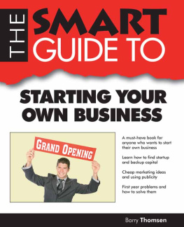 Barry Thomsen The Smart Guide to Starting Your Own Business