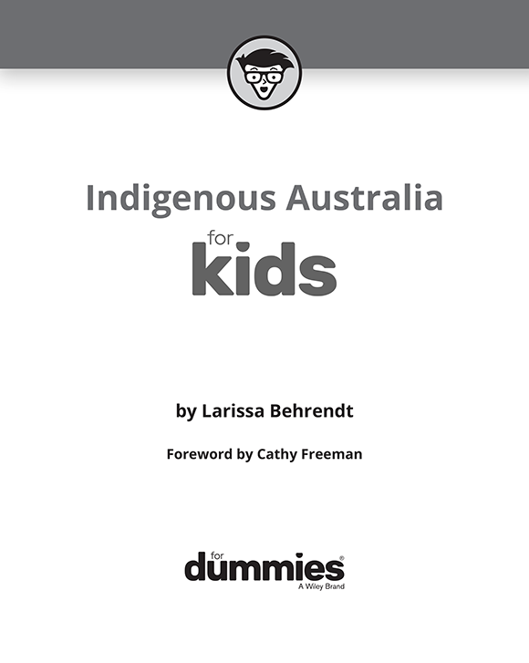 Indigenous Australia For Kids For Dummies Published by John Wiley Sons - photo 2