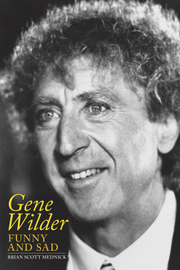 Brian Scott Mednick - Gene Wilder: Funny and Sad