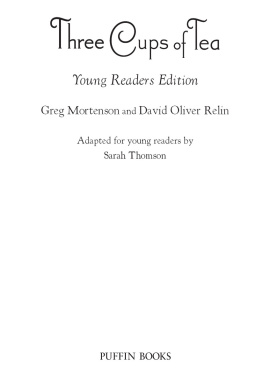 Greg Mortenson - Three Cups of Tea ( The Young Readers Edition)