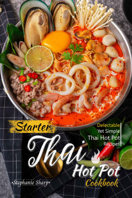 Stephanie Sharp - Starter Thai Hot Pot Cookbook: Delectable Yet Simple Thai Hot Pot Recipes