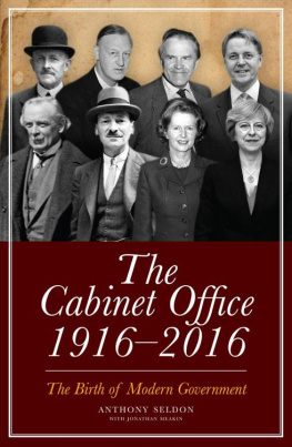 Anthony Seldon The Cabinet Office, 1916–2018