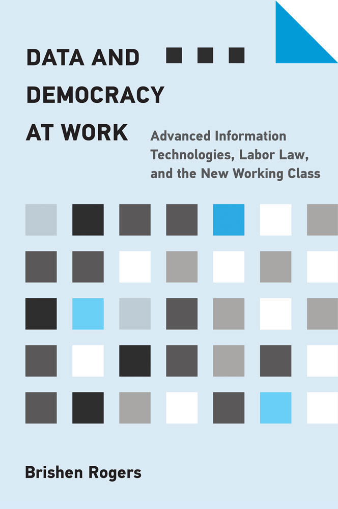 Data and Democracy at Work Advanced Information Technologies Labor Law and - photo 1