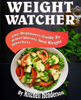 Mitchell Henderson - Weight Watchers: The Beginners Guide To SmartPoints And Weight Watchers