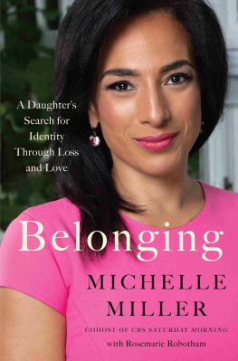 Michelle Miller Belonging: A Daughters Search for Identity Through Loss and Love