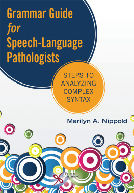 Marilyn A. Nippold - Grammar Guide for Speech-Language Pathologists: Steps to Analyzing Complex Syntax
