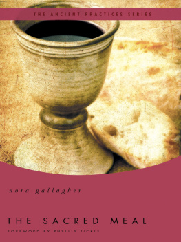Nora Gallagher - The Sacred Meal: The Ancient Practices Series